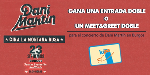 ¡Ganadores del sorteo para el concierto de Dani Martín en Burgos!