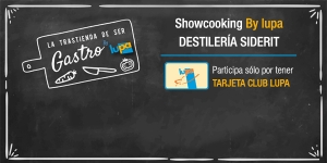 Sorteo ShowCooking by Lupa en Destilería Siderit