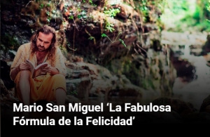 Mario San Miguel ‘La Fabulosa Fórmula de la Felicidad’